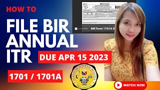 HOW TO FILE BIR 1701 ANNUAL ITR TAX RETURN FOR 2022  DUE APRIL 15 2023  TUTORIAL [upl. by Raina]