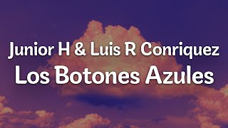 Los Botones Azules  Junior H amp Luis R Conriquez LetraLyrics  Official Music Video [upl. by Benildis692]