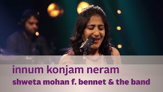 Innum Konjam Neram  Shweta Mohan f Bennet amp the band  Music Mojo  Kappa TV [upl. by Frodin616]