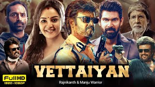 Vettaiyan Full Movie Hindi Dubbed 2024  Rajinikanth  Manju Warrier  Amitabh  HD Reviews amp Facts [upl. by Tillo]