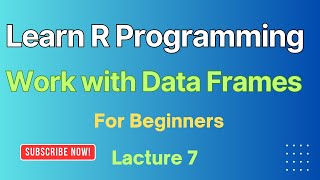 R Programming Tutorial How to Work with Data FramesR learning R for beginnersDr Sajjad Asaf [upl. by Naliorf286]