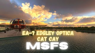 MSFS  Microsoft Flight Simulator  EA7 Edgley Optica  Cat Cay Bahamas [upl. by Margarette]