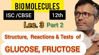 BIOMOLECULE Structure  Reactions Test of GLUCOSE amp FRUCTOSE PART 2 ISC CBSE 12th isc cbse [upl. by Eicam]