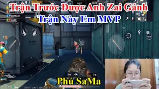 Phú SaMa  Trận Trước Được Anh Zai Gánh Trận Này Em MVP [upl. by Hasila494]