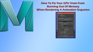 Maya Tutorial How To Fix Your GPU VRAM From Running Out Of Memory In A Sequence [upl. by Llevart]