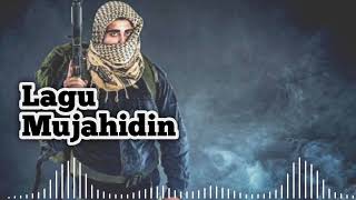 LAGU MUJAHIDIN [upl. by Sherri133]