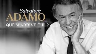 Salvatore Adamo  Que marrive til  Audio Officiel [upl. by Arv64]