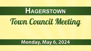 Hagerstown Town Council Meeting of May 6 2024 [upl. by Eedolem876]