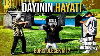 GTA 5  DAYININ HAYATI BORİS ÖLECEK Mİ  gerçekhayat 10 [upl. by Howlond]