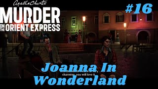 Agatha Christie Murder On The Orient Express 2023  Part 16 Joanna In Wonderland [upl. by Corabelle]