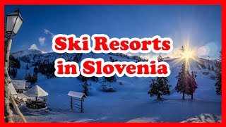 5 Best Ski Resorts in Slovenia  Europe Skiing Guide [upl. by Etta]