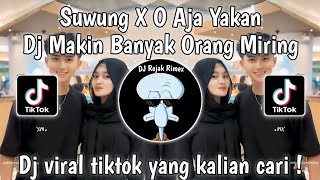 DJ MAKIN BANYAK ORANG MIRING NGURUSIN HIDUP ORANG LAIN  DJ SUWUNG X O AJA YAKAN  DJ VIRAL TIKTOK [upl. by Campbell593]