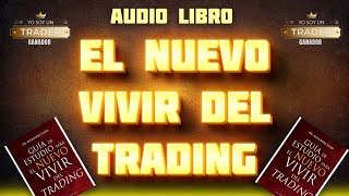 EL NUEVO VIVIR DEL TRADING AUDIO LIBRO COMPLETO EN ESPAÑOL PSICOLOGIA PARA TRADERS Alexander Elder [upl. by Aneehsak939]