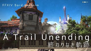 【FF14】A Trial Unending 終わりなき軌跡 楽器演奏 bard perform solo [upl. by Anilos685]