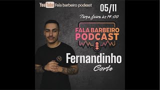 Fala Barbeiro podcast COM Fernandinho [upl. by Tirza]