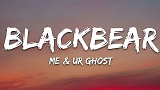 blackbear  me amp ur ghost Lyrics [upl. by Kneeland]