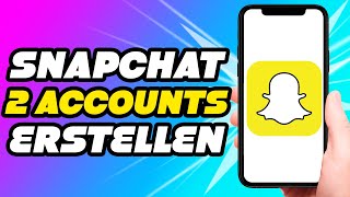 Snapchat zweiten Account erstellen 2 Kontos nutzen Tutorial [upl. by Ariuqahs]