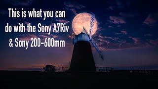 THIS IS WHAT YOU CAN DO WITH THE SONY A7riv amp 200mm600mm [upl. by Coplin]