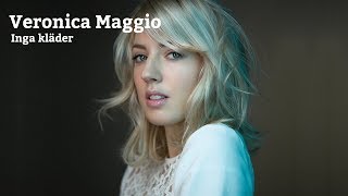 VERONICA MAGGIO INGA KLÄDER LYRICS [upl. by Haida]