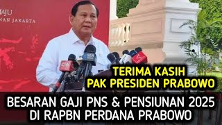 BESARAN GAJI PNS amp PENSIUNAN 2025 DI RAPBN PERDANA PRABOWO [upl. by Radnaskela]