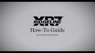 Ridgeline XR7® HowTo Guide – Accessory Attachments [upl. by Ettevy]