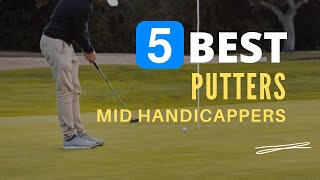 ⭕ Top 5 Best Putters for Mid Handicappers 2024 Review and Guide [upl. by Hendren880]