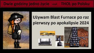 18 Używam Blast Furnace po raz pierwszy po apokalipsie 2024 [upl. by Dauf]