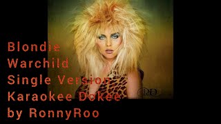 Blondie Warchild Karaokee Dokee by RonnyRoo [upl. by Elrak]