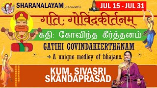 GATIHI GOVINDAKEERTHANAM  Sivasri Skandaprasad amp Partys Namasankeerthanam [upl. by Stew]