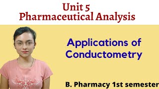 Applications of Conductometry  Conductometry  Pharmaceutical Analysis  Unit 5  B pharm 1st sem [upl. by Enomrej]