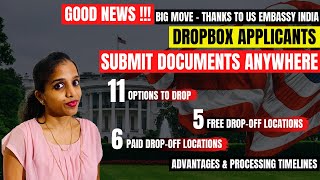 GOOD NEWS  IMPORTANT UPDATES FOR DROPBOX APPLICANTS  US Embassy India Update on Dropoff Location [upl. by Ennelram]