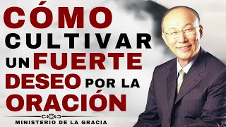 DAVID PAUL YONGGI CHO  Pasos para DESARROLLAR tu Pasión por LA ORACIÓN [upl. by Sherri]