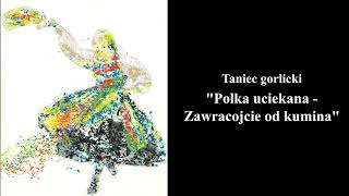 Polka uciekanaZawracojcie od kumina  Tańce Regionów Podkarpacia Taniec gorlicki [upl. by Mcevoy]