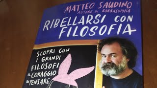 Matteo Saudino Ribellarsi con filosofia Recensione personale 🔭 [upl. by Ixela773]