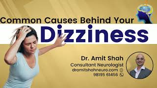 Common Causes Behind Dizziness  Dr Amit Shah  Consultant Neurologist [upl. by Kirch]