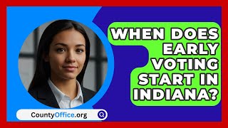 When Does Early Voting Start in Indiana  CountyOfficeorg [upl. by Ahsinaw]