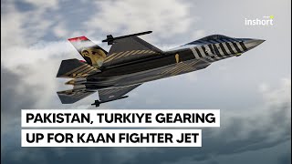 Pakistan Turkey gearing up for Kaan fighter jet’s first flight  InShort [upl. by Keli]