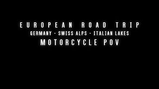 European road trip Motorcycle POV Germany Swiss Alps Italian lakes [upl. by Antonio]