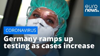 Coronavirus infection increase Germany ramps up testing as coronavirus cases increase [upl. by Berna]