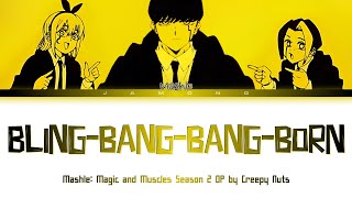 MASHLE MAGIC AND MUSCLES Season 2  Opening FULL quotBlingBangBangBornquot by Creepy Nuts Lyrics [upl. by Assilat344]