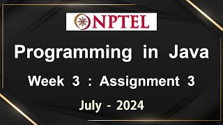 NPTEL Programming In Java Week 3 Assignment 3 Answers Solution Quiz  2024 July [upl. by Allbee]