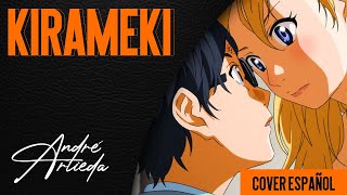 Shigatsu wa Kimi no USO ED 1  KIRAMEKI  André  A Cover Español Latino [upl. by Jarlen262]