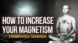 Paramahansa Yogananda How to increase your magnetism [upl. by Gruber]