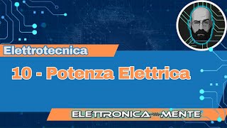 Elettrotecnica 20  10  Potenza Elettrica [upl. by Nosnek]