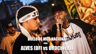 Alves DF vs Orochi RJ  Final Duelo de MCs Nacional 2015  221115 [upl. by Willette]