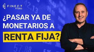 Invertir en renta fija a más largo plazo ¿es el momento 🔎 Finect Talks con Fernando Luque [upl. by Yarak762]