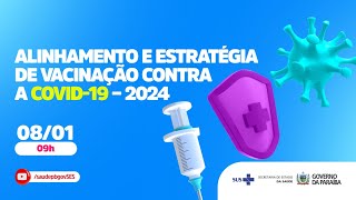 Alinhamento e Estratégia de Vacinação Contra a COVID19 2024 [upl. by Heffron]