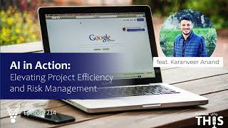 Manage This  Episode 214 AI in Action Elevating Project Efficiency and Risk Management [upl. by Adniuqal871]