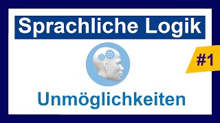 Logisches Denken  Unmöglichkeiten  Aufgabe mit Lösung  Sprachliche Logik im Einstellungstest [upl. by Marvella836]