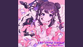 Eat Sleep Dance feat Moe Shop [upl. by Ellehsad446]